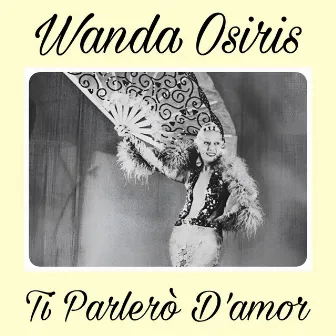 Ti Parlerò D'amor by Wanda Osiris