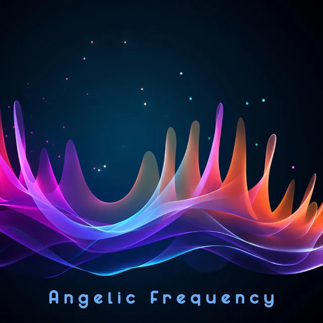 Angelic Frequency: Attract Positivity, Abundance, Luck