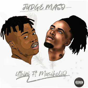 Uthini by Judge Maso