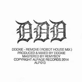 Remove (Robot House Mix) by Dddxie