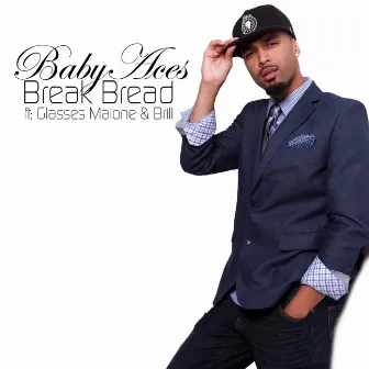 Break Bread (feat. Glasses Malone & Brill) - Single by Baby Aces