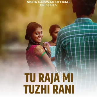 Tu Raja Mi Tuzhi Rani by Nisha Gaikwad