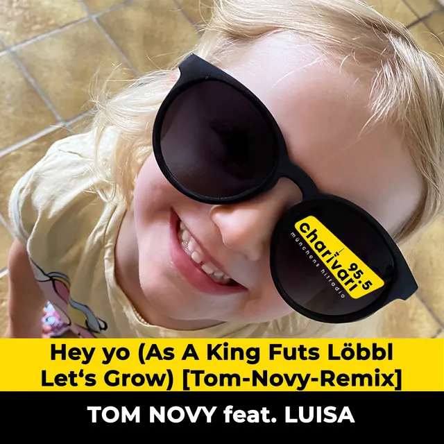 Hey Yo, as a King Futs Löbbl Let’S Grow - Tom Novy Remix