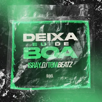 Deixa Eu de Boa by DJ Tom Beatz