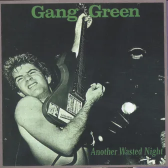 Another Wasted Night by Gang Green