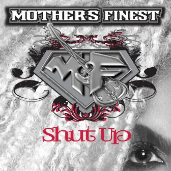 Shut Up by Mother's Finest