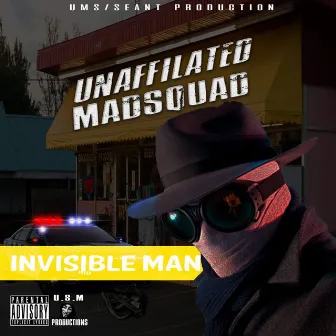 Invisible Man by Unaffiliated Madsquad