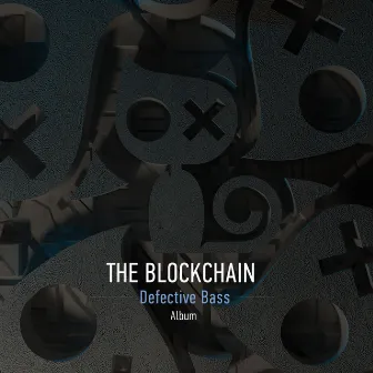 Defective Bass: The Album by The Blockchain