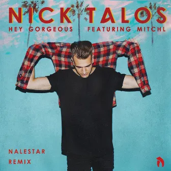 Hey Gorgeous (Nalestar Remix) by Nick Talos