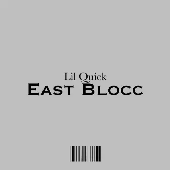 East Blocc by Lil Quick