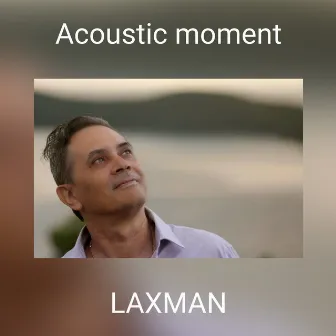 Acoustic moment by LAXMAN