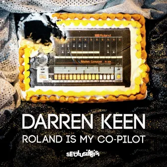 Roland Is My Co-Pilot - EP by Darren Keen