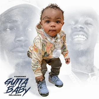 Gutta Baby: Reloaded by Foogiano