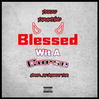 Blessed Wit A Curse by Teezo Tarantino