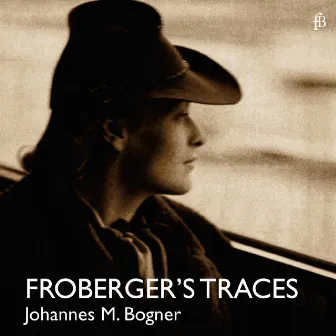 Froberger's Traces by Johannes Maria Bogner