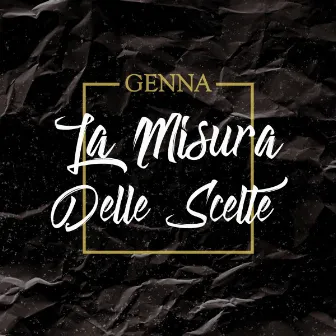 La misura delle scelte by Genna