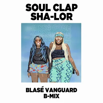 Jussa Come (Blasé Vanguard B-Mix) by Sha-Lor