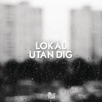 Utan dig by Lokal