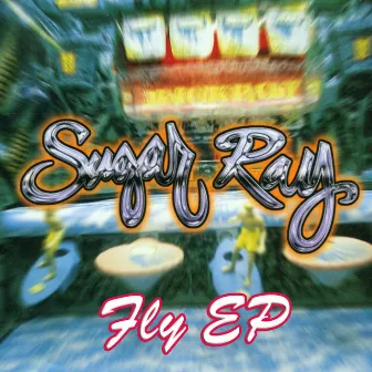 Fly EP by Sugar Ray