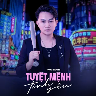 Tuyệt Mệnh Tình Yêu by Vương Triệu Anh