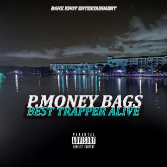 Best Trapper Alive (Remastered) by P.Money Bags