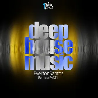 Deep House Music, Vol. 1 (Remixes) by Everton Santos