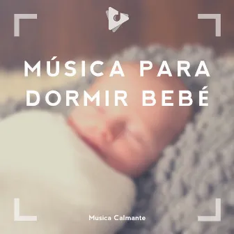 Dormir Bebé Dormir by Música Calmante