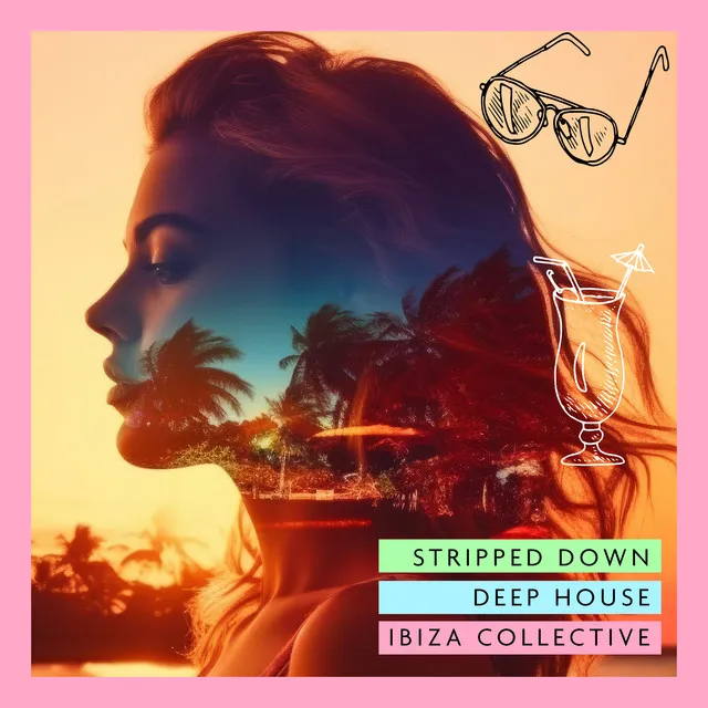 Stripped Down Deep House Ibiza Collective