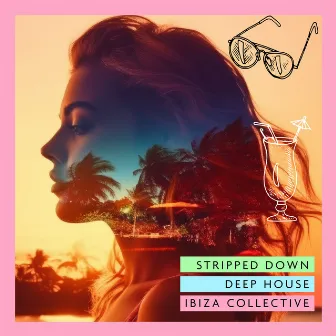 Stripped Down Deep House Ibiza Collective by Minimal House Nation