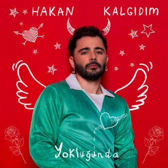 Yokluğunda by Hakan Kalgıdım