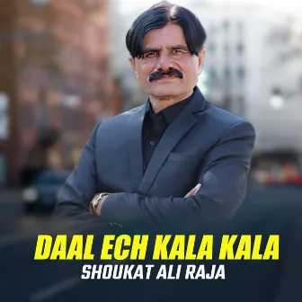 Daal Ech Kala Kala by Shoukat Ali Raja