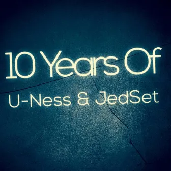 10 Years of U-Ness & Jedset by U-Ness