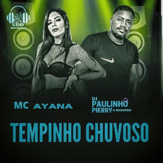 Tempinho Chuvoso by Mc Ayana