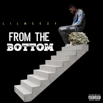 From the Bottom by Lil Meezy