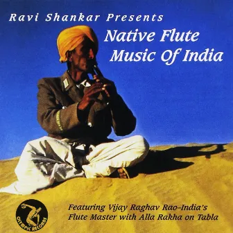 Ravi Shankar Presents: Native Flute Music of India by Alla Rakha