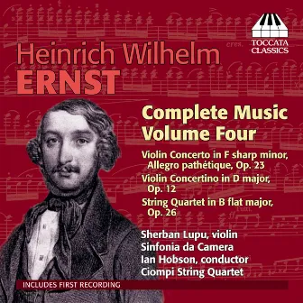 Ernst: Complete Music, Vol. 4 by Heinrich Wilhelm Ernst