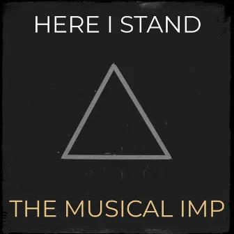 Here I Stand by The Musical Imp