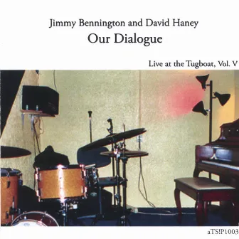 Our Dialogue, Live at the Tugboat, Vol. V by Jimmy Bennington