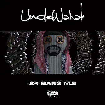 24 Bars M.E by Uncle Wahab