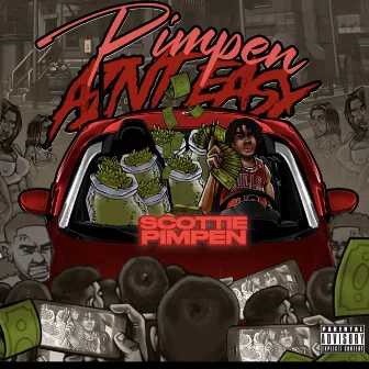 Pimpen Aint Easy by Scottie Pimpen