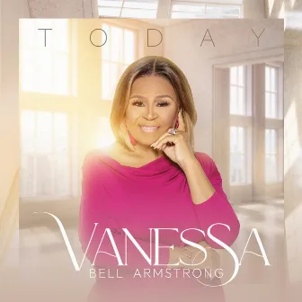 Today by Vanessa Bell Armstrong