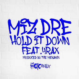 Hold It Down (feat. 4 rAx) by Miz Dre