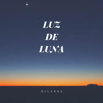 Luz de luna by DILAK8A