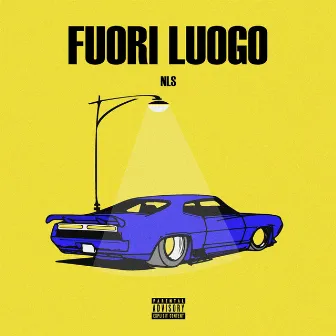 Fuori Luogo by NLS