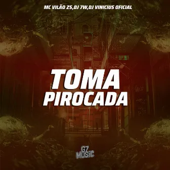 Toma Pirocada by DJ VINICIUS OFICIAL