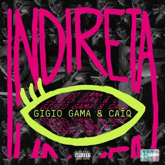 INDIRETA by Gigio Gama