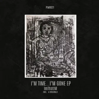 I'm Time.. Im Gone EP by ImThatIM