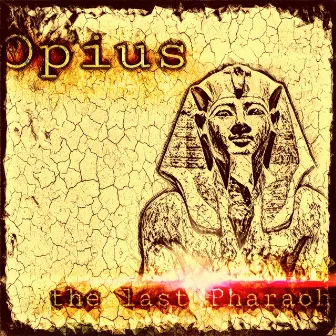 The Last Pharaoh by Opius