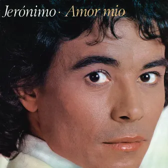 Amor Mío (Remasterizado 2021) by Jeronimo