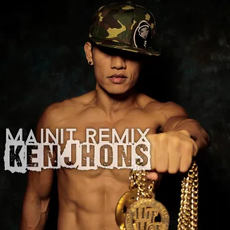 Mainit (Remix) by Kenjhons